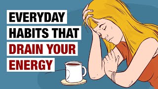 10 Everyday Habits That Drain Your Energy