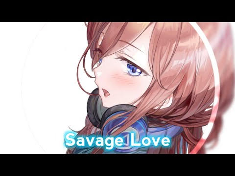 Nightcore → Savage Love - Laxed - Siren Beat (Lyrics)