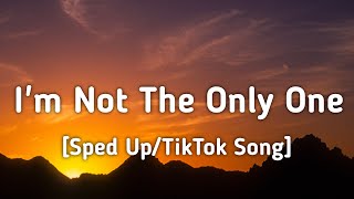 Sam Smith - I&#39;m Not The Only One (Sped Up/Lyrics) &quot;You say I&#39;m crazy&quot; [TikTok Song]