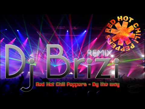Red Hot Chili Peppers - By the way ( Dj Brizi RMX )