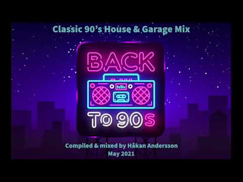 Classic 90's House & Garage Mix (May 2021)