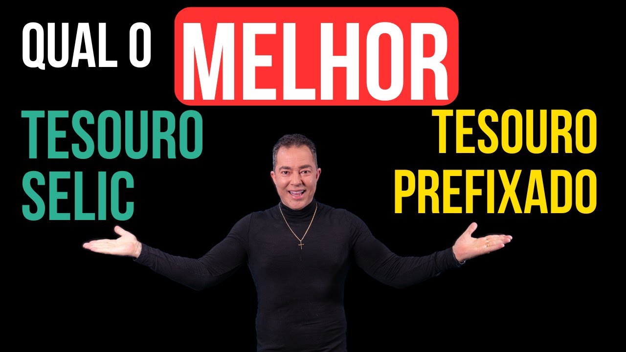 Qual o MELHOR Tesouro: Tesouro Selic ou Tesouro Prefixado?