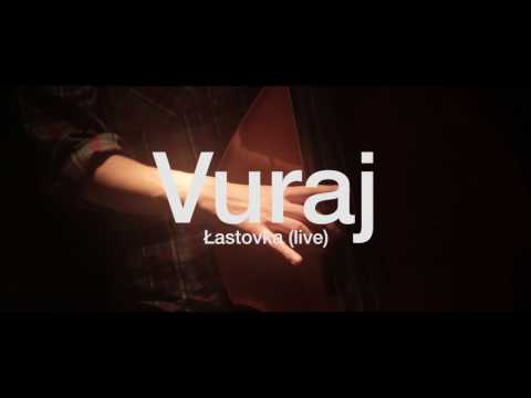 Vuraj - Łastovka (live)