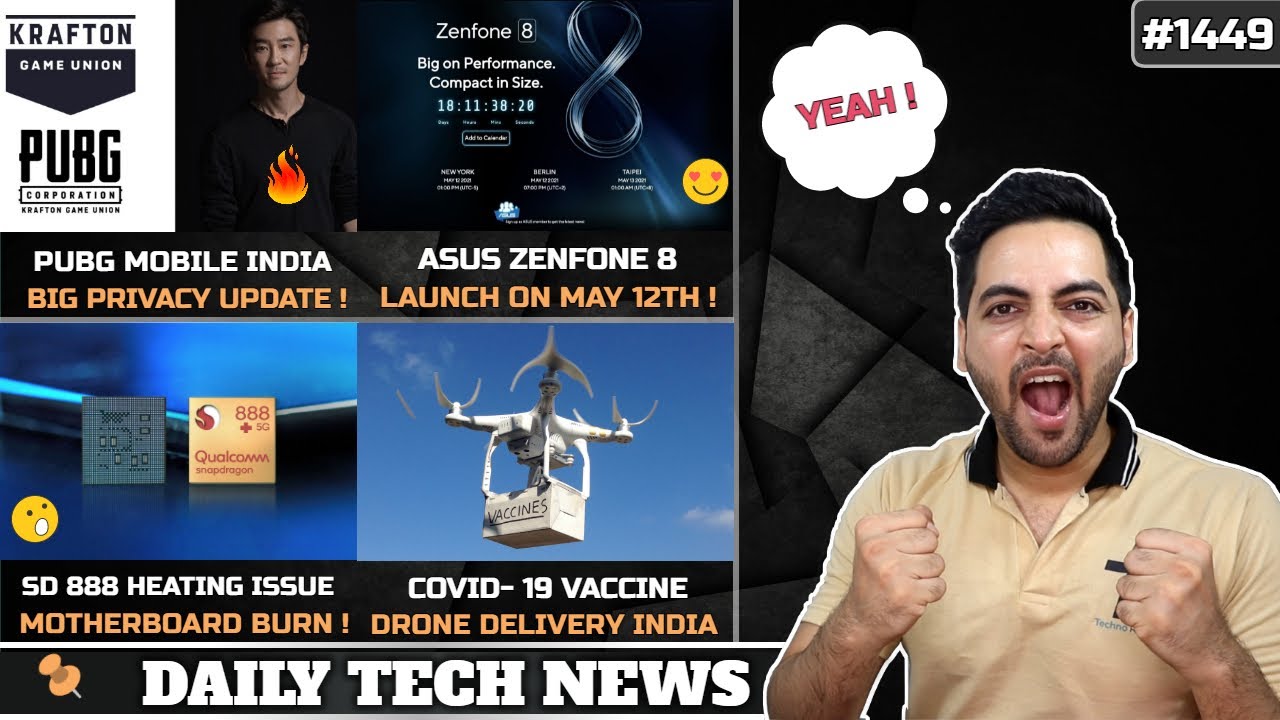 PUBG Mobile India Privacy,IQOO 7 India Price,Mi 11 Motherboard Burn,Asus 8 On May 12,Drone Vaccine