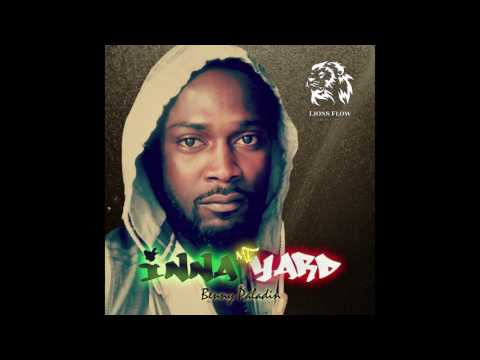 Benny Paladin -  Inna Me Yard (Lions Flow Productions )