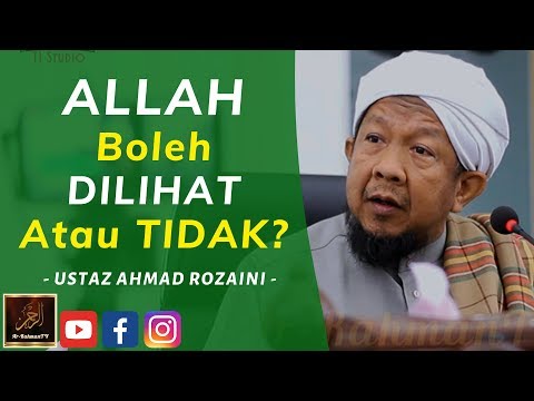 Ustaz Ahmad Rozaini - ALLAH Boleh DILIHAT Atau TIDAK?