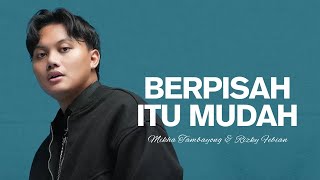 Download lagu Rizky Febian & Mikha Tambayong - Berpisah Itu Mudah (VIDEO LIRIK) mp3