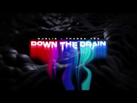 Njelic, Thabza Tee - Down The Drian(visualizer)