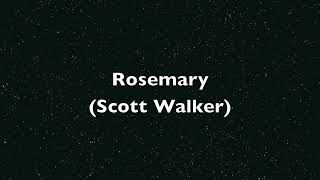 Scott Walker - Rosemary