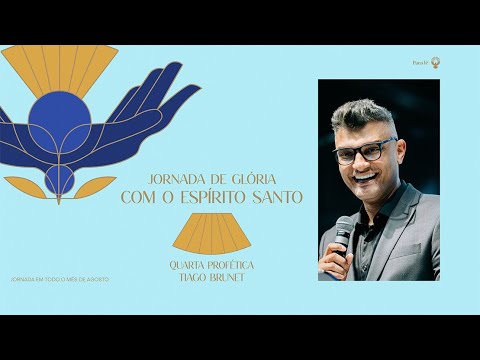 JORNADA DE GLÓRIA COM O ESPÍRITO SANTO - TIAGO BRUNET