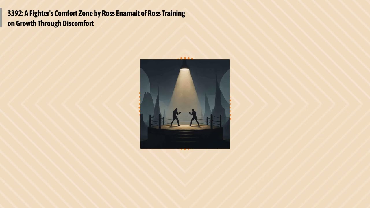 3392: A Fighter's Comfort Zone by Ross Enamait of Ross Training on Growth Through Discomfort |...