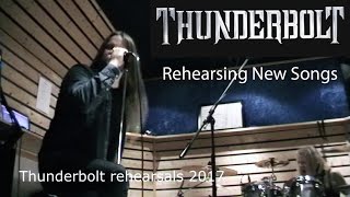 Thunderbolt - Rehearsing new songs 2017 - Let It Burn