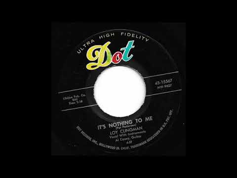 Loy Clingman -  It's Nothing To Me (1957)