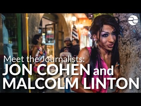 Meet the Journalists: Jon Cohen and Malcolm Linton