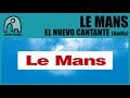 LE MANS - El Nuevo Cantante [Audio]