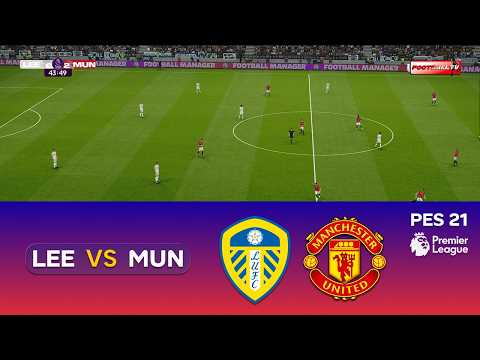 🔴 Leeds United vs Manchester United - Premier League 26/27 | eFootball Match | Pes 21 Gameplay