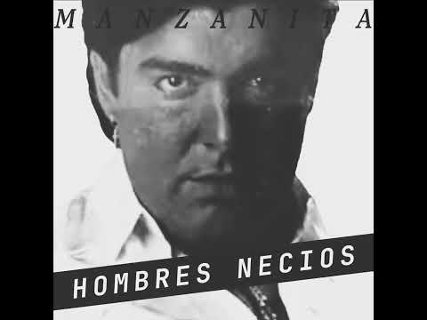 Hombres Necios - Manzanita