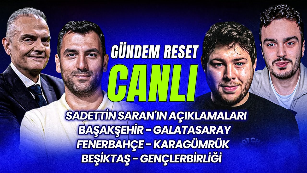 Gündem Reset yayında: Sadettin Saran'ın açıklamaları