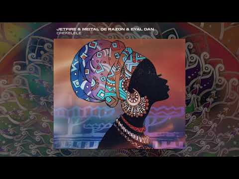 JETFIRE x Meital De Razon x Eyal Dan - Chekelele