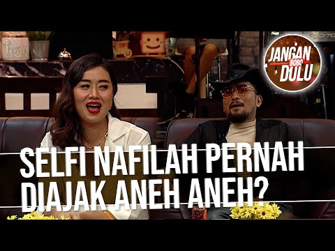 Selfi Nafilah Pernah Diajak Aneh Aneh!? | Jangan Bobo Dulu | EPS.7 (2/4)