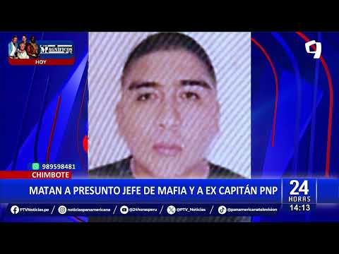 Triple crimen en Chimbote: asesinan a excapitán PNP, su hijo y presunto cabecilla criminal