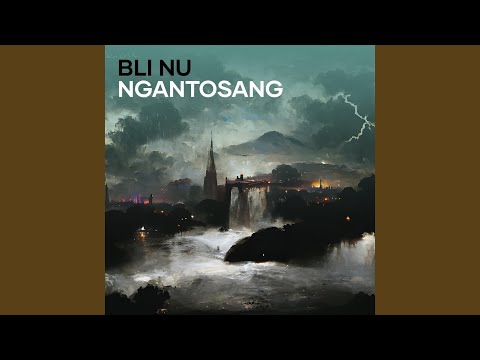Bli Nu Ngantosang