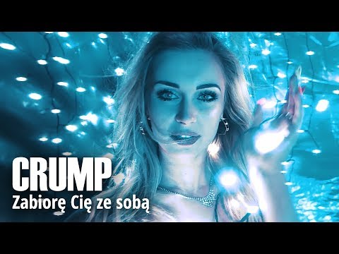 CRUMP - ZABIORĘ CIĘ ZE SOBĄ | Official Video |