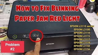 Epson L3110  Blinking Paper Jam Red light / Problem #2
