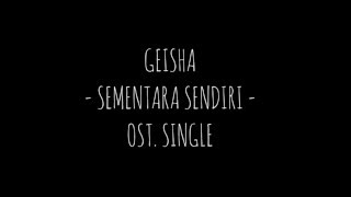 Geisha - Sementara Sendiri (Video Lirik)
