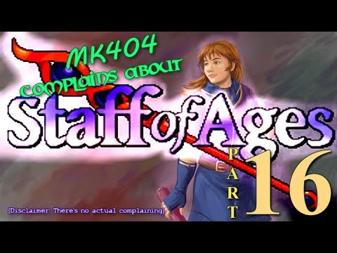 MK404 Complains About Staff of Ages(Ver. 2.0 Beta) PT16 - The Jank Saga Begins[S2-1]