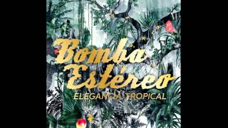 BOMBA ESTEREO - EL ALMA Y EL CUERPO (Official Audio)