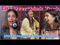 How To Break Up Like An Adult Ft Komal Pandey Sejal Kumar The Overthink Tank With Surbhi Bagga