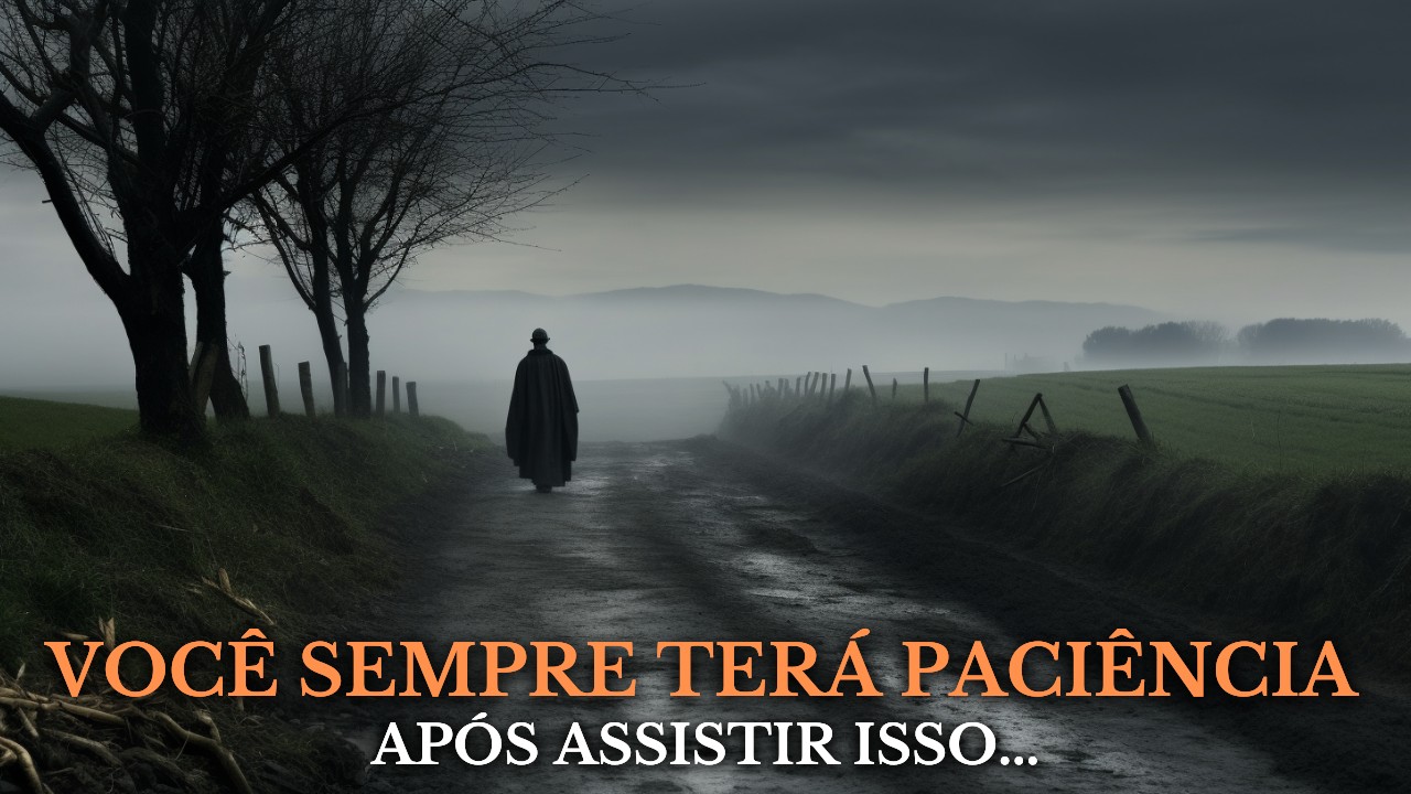 APRENDA A TER PACIÊNCIA (O Poder da Paciência)