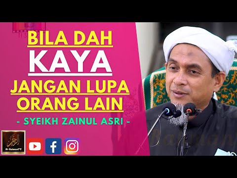 Syeikh Zainul Asri - BILA DAH KAYA JANGAN LUPA ORANG LAIN