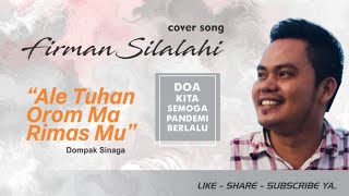 Download lagu ALE TUHAN OROM MA RIMAS MU by Firman Silalahi mp3