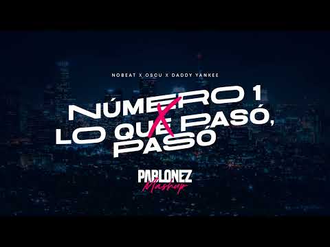 Oscu x NoBeat x Daddy Yankee - Numero 1 x Lo Que Pasó, Pasó (Pablonez Mashup)
