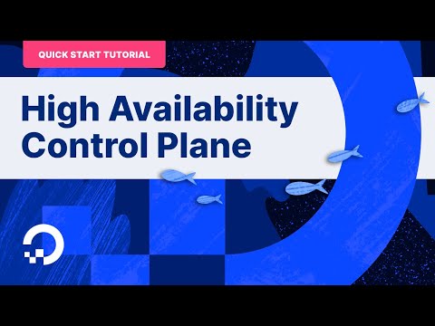Try Out the New DigitalOcean Kubernetes High Availability Control Plane