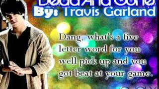 #3: Travis Garland - Dead and Gone + Lyrics