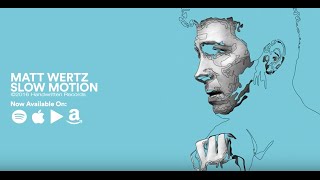 Matt Wertz- Slow Motion (Lyric Video)