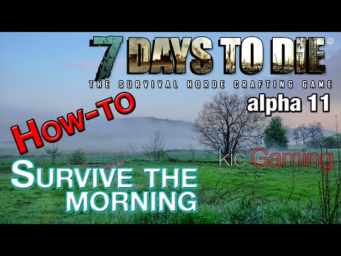 How to survive your first morning - 7 Days to Die alpha 11 - Tutorial (60fps)