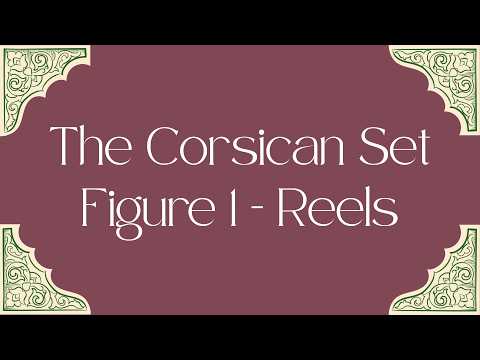 The Corsican set [comp. Pádraig McEneany].  Figure 1: Reels
