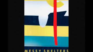 Messy Shelters - Wandering, Wondering