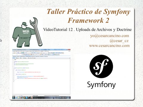 VideoTutorial 12 Taller Práctico de Symfony Framework 2 Uploads de Archivos y Doctrine