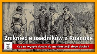 Zniknięcie osadników z Roanoke – Czy na wyspie doszło do manifestacji złego ducha?
