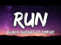 Black Sheriff ft Empire - Run (lyrics video)