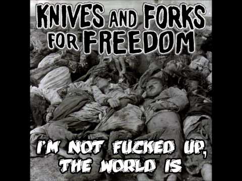 Knives And Forks For Freedom - I'm Not Fucked Up, The World Is (Full Album)