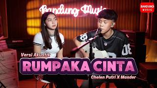 Download lagu RUMPAKA CINTA - Chelen X Masder [Versi Akustik] mp3