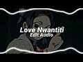Love Nwantiti - Ckay [edit Audio]