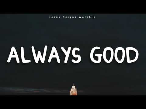 Aaron Moses + DOE - Always Good (Lyrics)