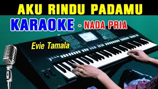 Download lagu AKU RINDU PADAMU - Evie Tamala | KARAOKE Nada Pria mp3